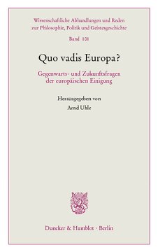 Quo vadis Europa?: Gegenwarts- und Zukunftsfragen der europäischen Einigung
