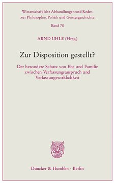 Zur Disposition gestellt?: Der besondere Schutz von Ehe und Familie zwischen Verfassungsanspruch und Verfassungswirklichkeit