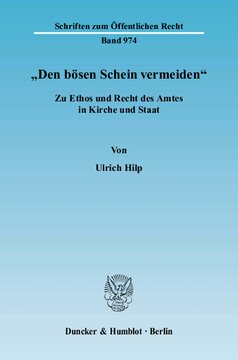 »Den bösen Schein vermeiden«: Zu Ethos und Recht des Amtes in Kirche und Staat