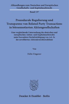 Prozedurale Regulierung und Transparenz von Related Party Transactions in börsennotierten Aktiengesellschaften: Eine vergleichende Untersuchung des deutschen und europäischen Aktien- und Kapitalmarktrechts unter besonderer Berücksichtigung von Art. 9c der novellierten Aktionärsrechterichtlinie