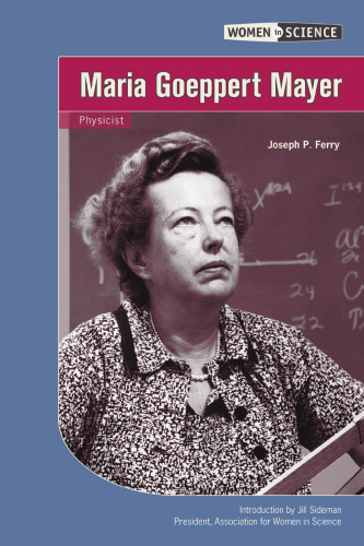 Maria Goeppert Mayer: Physicist (Women in Science)
