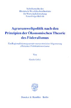 Agrarumweltpolitik nach den Prinzipien der Ökonomischen Theorie des Föderalismus: Ein Regionalisierungsansatz zur territorialen Abgrenzung effizienter Politikaktionsräume