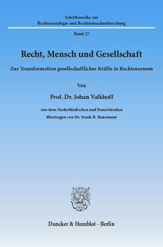 Recht, Mensch und Gesellschaft: Zur Transformation gesellschaftlicher Kräfte in Rechtsnormen