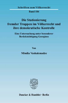 Die Stationierung fremder Truppen im Völkerrecht und ihre demokratische Kontrolle: Eine Untersuchung unter besonderer Berücksichtigung Georgiens