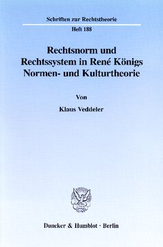 Rechtsnorm und Rechtssystem in René Königs Normen- und Kulturtheorie