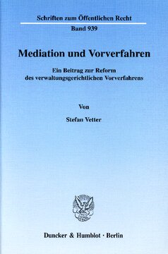 Mediation und Vorverfahren: Ein Beitrag zur Reform des verwaltungsgerichtlichen Vorverfahrens