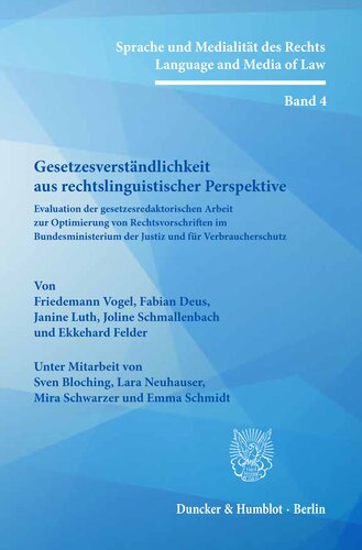 Gesetzesverständlichkeit aus rechtslinguistischer Perspektive: Evaluation der gesetzesredaktorischen Arbeit zur Optimierung von Rechtsvorschriften im Bundesministerium der Justiz und für Verbraucherschutz