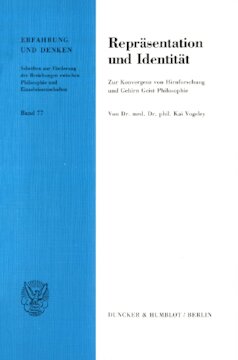 Repräsentation und Identität: Zur Konvergenz von Hirnforschung und Gehirn-Geist-Philosophie