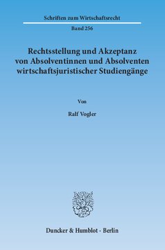 Rechtsstellung und Akzeptanz von Absolventinnen und Absolventen wirtschaftsjuristischer Studiengänge