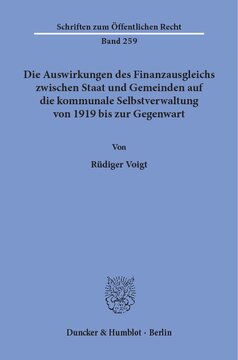 Die Auswirkungen des Finanzausgleichs zwischen Staat und Gemeinden auf die kommunale Selbstverwaltung von 1919 bis zur Gegenwart