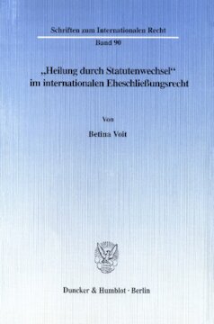 »Heilung durch Statutenwechsel« im internationalen Eheschließungsrecht