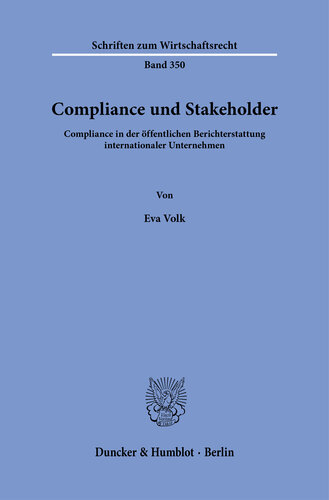 Compliance und Stakeholder: Compliance in der öffentlichen Berichterstattung internationaler Unternehmen