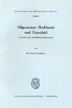 Allgemeiner Rechtssatz und Einzelakt: Versuch einer begrifflichen Abgrenzung