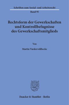 Rechtsform der Gewerkschaften und Kontrollbefugnisse des Gewerkschaftsmitglieds