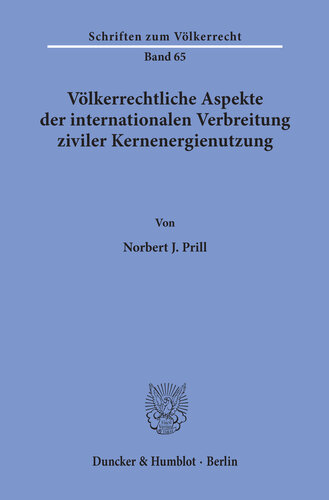 Völkerrechtliche Aspekte der internationalen Verbreitung ziviler Kernenergienutzung