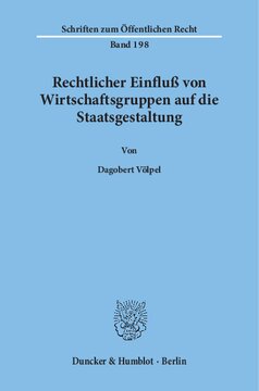 Rechtlicher Einfluß von Wirtschaftsgruppen auf die Staatsgestaltung