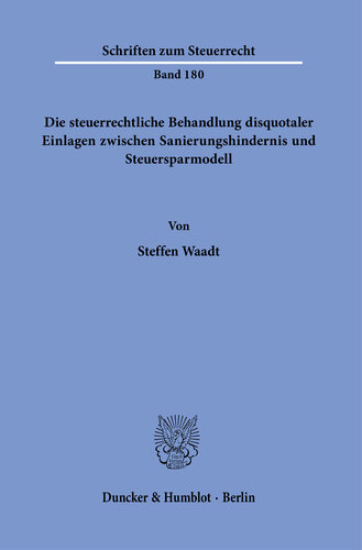 Die steuerrechtliche Behandlung disquotaler Einlagen zwischen Sanierungshindernis und Steuersparmodell