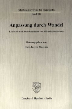Anpassung durch Wandel: Evolution und Transformation von Wirtschaftssystemen