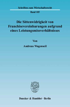 Die Sittenwidrigkeit von Franchisevereinbarungen aufgrund eines Leistungsmissverhältnisses: Möglichkeiten einer Kompensation durch Einbeziehung sämtlicher vertraglicher Leistungsbestimmungen