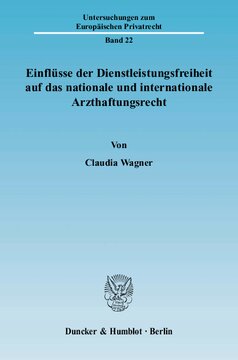 Einflüsse der Dienstleistungsfreiheit auf das nationale und internationale Arzthaftungsrecht