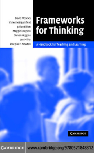 Frameworks for Thinking: A Handbook for Teaching and Learning