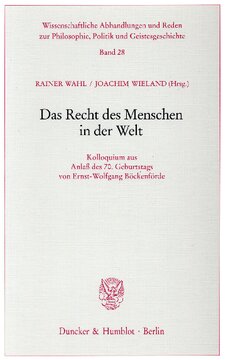 Das Recht des Menschen in der Welt: Kolloquium aus Anlaß des 70. Geburtstags von Ernst-Wolfgang Böckenförde