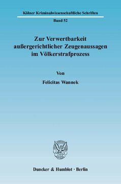 Zur Verwertbarkeit außergerichtlicher Zeugenaussagen im Völkerstrafprozess