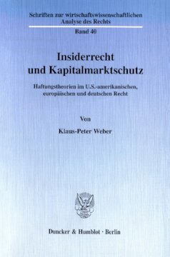 Insiderrecht und Kapitalmarktschutz: Haftungstheorien im U.S.-amerikanischen, europäischen und deutschen Recht