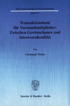 Transaktionsboni für Vorstandsmitglieder: Zwischen Gewinnchance und Interessenkonflikt: Ein Beitrag zur Corporate Governance-Diskussion über die Aktiengesellschaft als Zielgesellschaft einer Unternehmensübernahme