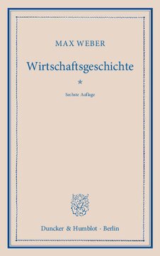 Wirtschaftsgeschichte: Abriß der universalen Sozial- und Wirtschaftsgeschichte. Aus den nachgelassenen Vorlesungen hrsg. von S. Hellmann und M. Palyi
