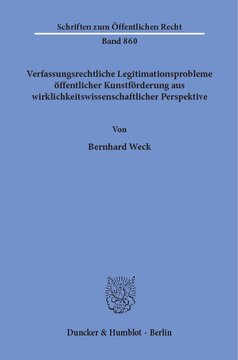 Verfassungsrechtliche Legitimationsprobleme öffentlicher Kunstförderung aus wirklichkeitswissenschaftlicher Perspektive