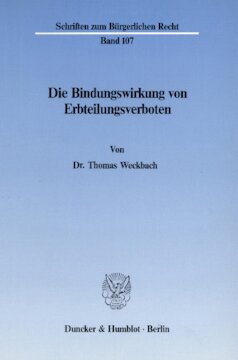 Die Bindungswirkung von Erbteilungsverboten