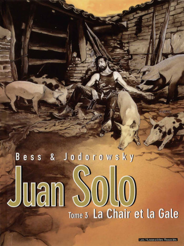 Jaun Solo Tome 3 La Chair et la Gale (Juan Solo, Tome 3)