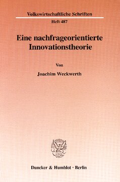 Eine nachfrageorientierte Innovationstheorie