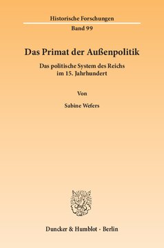 Das Primat der Außenpolitik: Das politische System des Reichs im 15. Jahrhundert