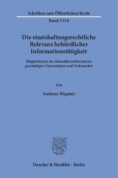 Die staatshaftungsrechtliche Relevanz behördlicher Informationstätigkeit: Möglichkeiten des Sekundärrechtsschutzes geschädigter Unternehmer und Verbraucher