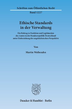 Ethische Standards in der Verwaltung: Ein Beitrag zu Funktion und Legitimation des Amtes in der Bundesrepublik Deutschland unter Einbeziehung der angelsächsischen Perspektive