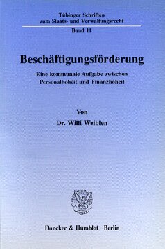 Beschäftigungsförderung: Eine kommunale Aufgabe zwischen Personalhoheit und Finanzhoheit