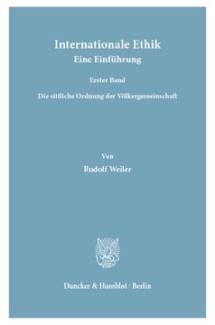 Internationale Ethik. Eine Einführung: Erster Band: Die sittliche Ordnung der Völkergemeinschaft