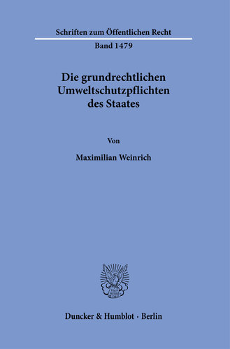 Die grundrechtlichen Umweltschutzpflichten des Staates