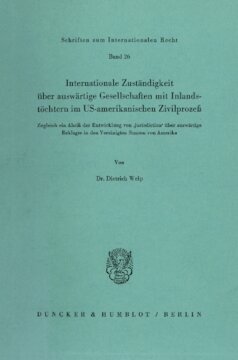 Internationale Zuständigkeit über auswärtige Gesellschaften mit Inlandstöchtern im US-amerikanischen Zivilprozeß: Zugleich ein Abriß der Entwicklung von »jurisdiction« über auswärtige Beklagte in den Vereinigten Staaten von Amerika