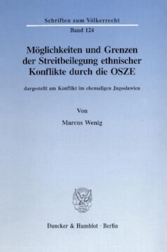 Möglichkeiten und Grenzen der Streitbeilegung ethnischer Konflikte durch die OSZE,: dargestellt am Konflikt im ehemaligen Jugoslawien