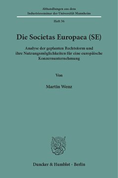 Die Societas Europaea (SE): Analyse der geplanten Rechtsform und ihre Nutzungsmöglichkeiten für eine europäische Konzernunternehmung