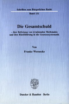 Die Gesamtschuld - ihre Befreiung von irrationalen Merkmalen und ihre Rückführung in die Gesetzessystematik