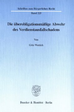Die überobligationsmäßige Abwehr des Verdienstausfallschadens