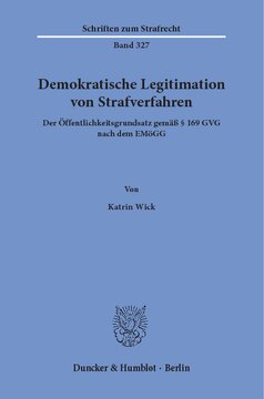 Demokratische Legitimation von Strafverfahren: Der Öffentlichkeitsgrundsatz gemäß § 169 GVG nach dem EMöGG