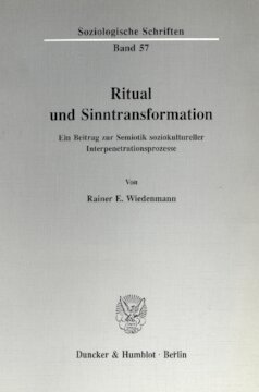 Ritual und Sinntransformation: Ein Beitrag zur Semiotik soziokultureller Interpenetrationsprozesse