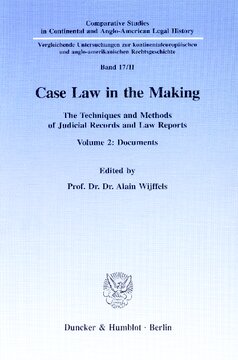 Case Law in the Making: The Techniques and Methods of Judicial Records and Law Reports. Vol. 2: Documents