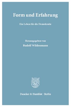 Form und Erfahrung: Ein Leben für die Demokratie. Zum 70. Geburtstag von Ferdinand A. Hermens