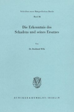 Die Erkenntnis des Schadens und seines Ersatzes